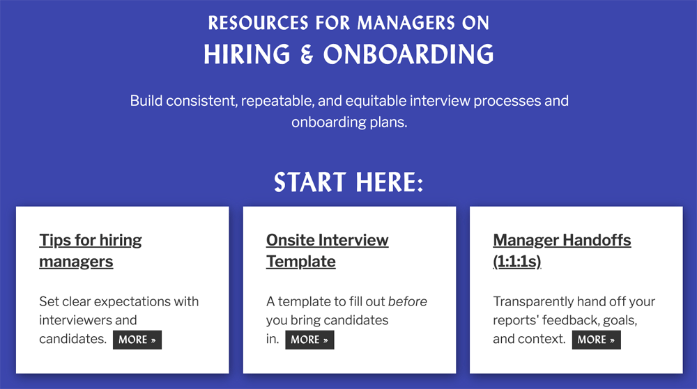 Screenshot of the Hiring & Onboarding resource hub. The text reads, "Built consistent, repeatable, and equitable interview processes and onboarding plans. Start here: Tips for hiring managers, onsite interview template, and manager handoffs (1:1:1)s." Each link has a "More" button. And below that, you’ll find all of my articles, templates, worksheets, and other resources to help you navigate the nuances or complexities of the topic.